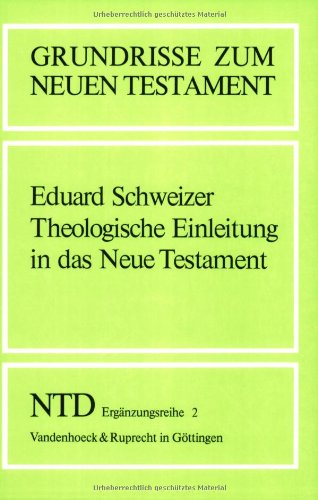 Grundrisse zum Neuen Testament, Bd.2, Theologische Einleitung in das Neue Testament (Grundrisse zum Neuen Testament: Das Neue Testament Deutsch, Ergänzungsreihe, Band 2) Religion & Esotericism