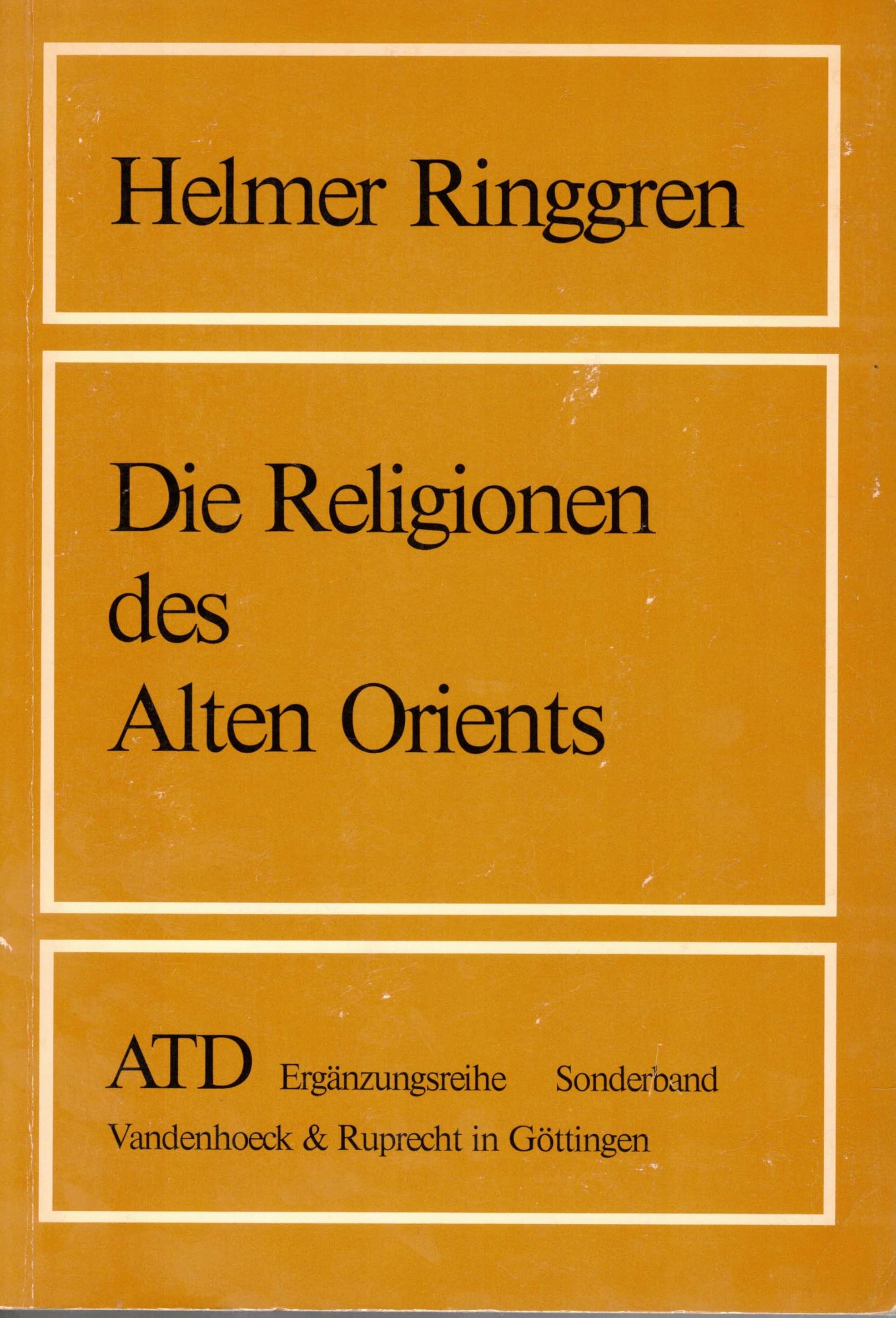 Das Alte Testament Deutsch (ATD), Erg.-Reihe, Die Religionen des Alten Orients (Grundrisse zum Alten Testament: Das Alte Testament Deutsch, Ergänzungsreihe) Religion & Esotericism