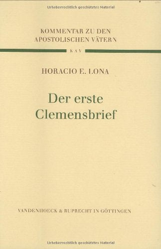 Kommentar zu den Apostolischen Vätern (KAV), 8 Bde., Bd.2, Der erste Clemensbrief: Ubersetzt Und Erklart (Kommentar zu den Apostolischen Vätern (KAV): ... Kommentar über das NT, Band 2) Religion & Esotericism