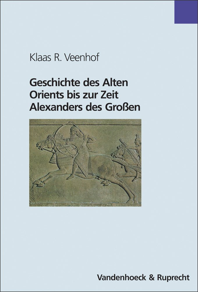Grundrisse zum Alten Testament, Bd.11, Geschichte des Alten Orients bis zur Zeit Alexanders des Großen (Grundrisse zum Alten Testament: Das Alte Testament Deutsch, Ergänzungsreihe) Politics & History