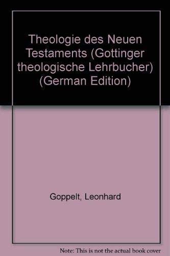 Theologie des Neuen Testaments. Erster Teil. Jesu Wirken in seiner theologischen Bedeutung. Zweiter Teil. Vielfalt und Einheit des apostolischen Christuszeugnisses. book