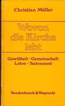 Wovon die Kirche lebt: Gewissheit – Gemeinschaft – Lehre – Sakrament Books
