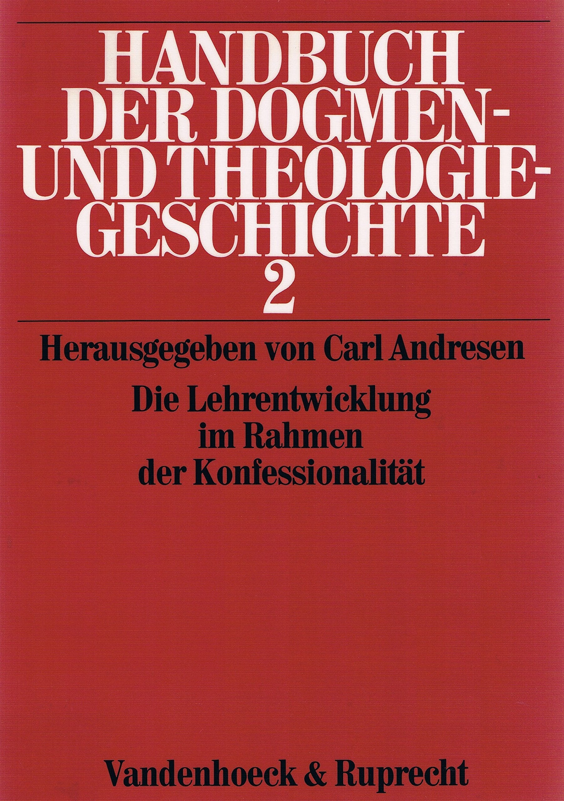 Die Lehrentwicklung im Rahmen der Konfessionalität: . NA erscheint als UTB 8161 Books