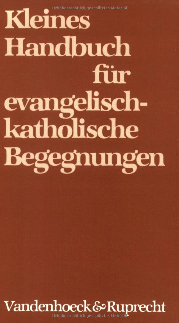 Kleines Handbuch für evangelisch-katholische Begegnungen: . kath.Begegnungen fr.Prs Law