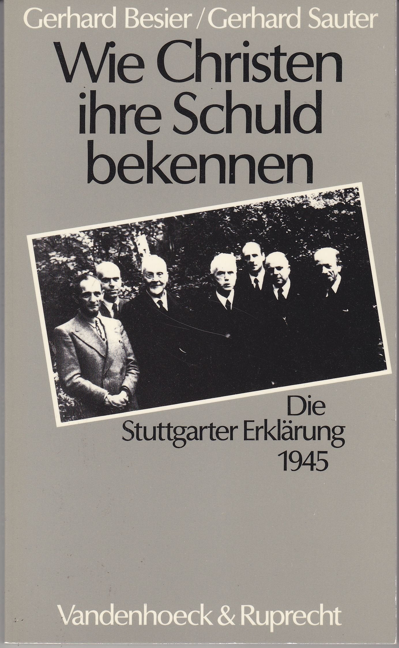 Wie Christen ihre Schuld bekennen: Die Stuttgarter Erklärung 1945 Religion & Esotericism
