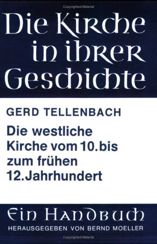 Die westliche Kirche vom 10. bis zum frühen 12. Jahrhundert (Schriftenreihe Der Historischen Kommission) Politics & History