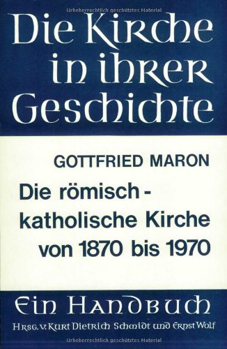 Die Kirche in ihrer Geschichte: Die römisch-katholische Kirche von 1870 bis 1970 Film, Art & Culture