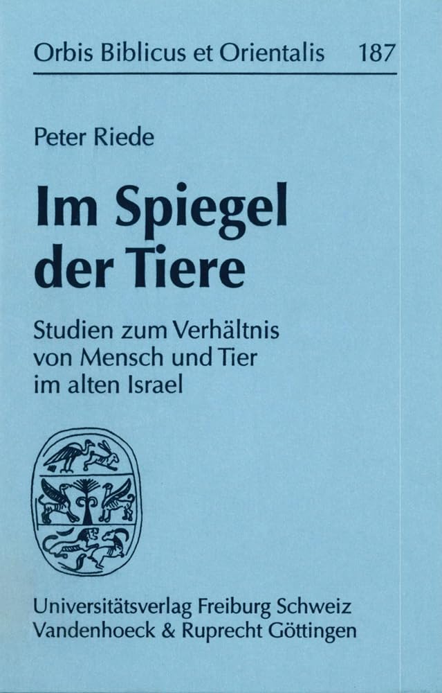 Im Spiegel der Tiere: Studien zum Verhältnis von Mensch und Tier im alten Israel (Orbis Biblicus et Orientalis, Band 187) Film, Art & Culture
