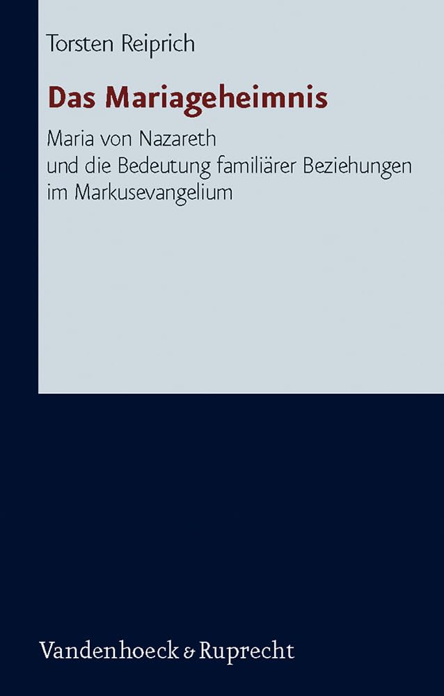 Das Mariageheimnis. Maria von Nazareth und die Bedeutung familiärer Beziehungen im Markusevangelium Film, Art & Culture