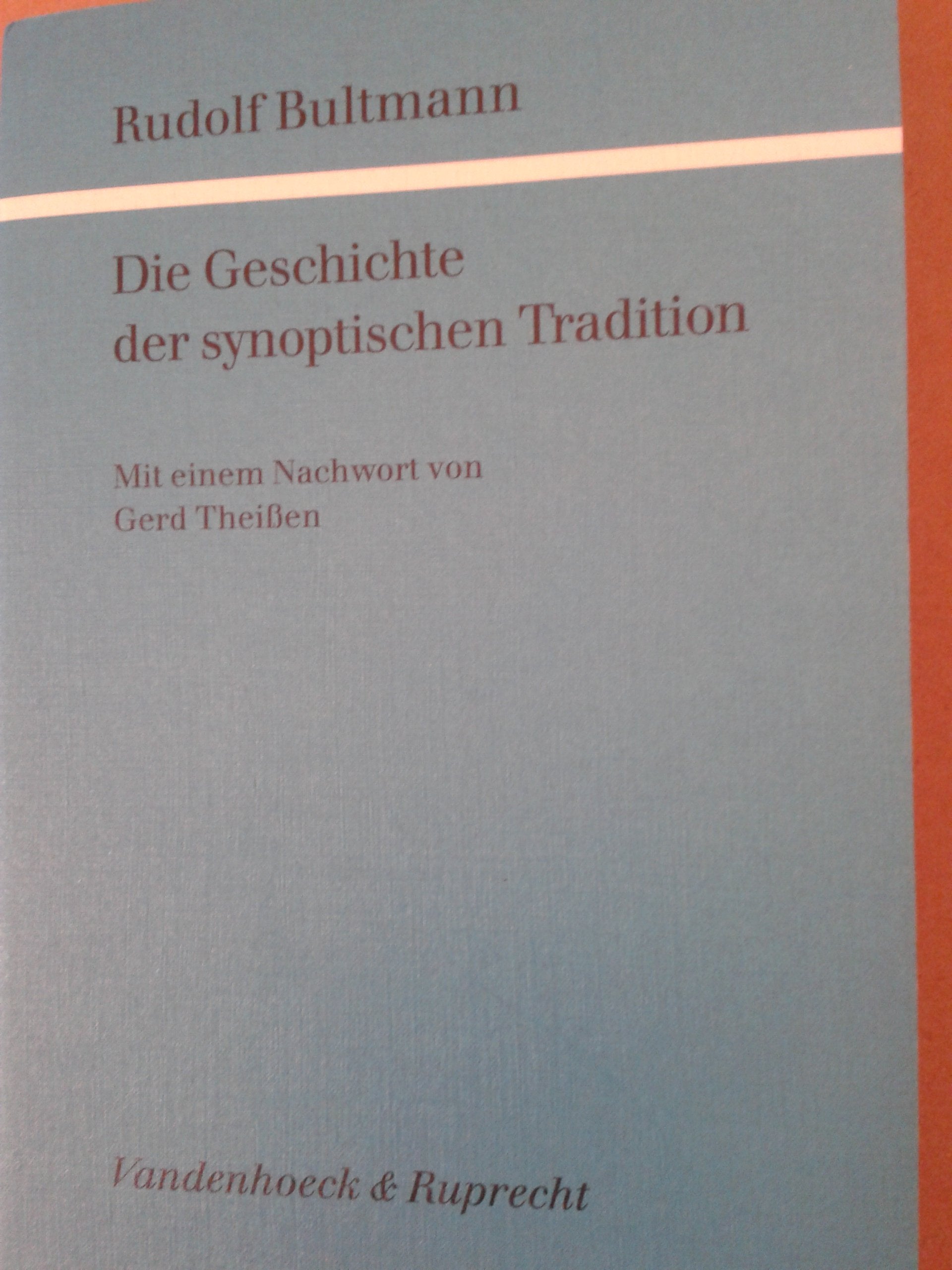 Die Geschichte der synoptischen Tradition: Nachw. v. Gerd Theißen (Forschungen zur Religion und Literatur des Alten und Neuen Testaments) Politics & Society Books