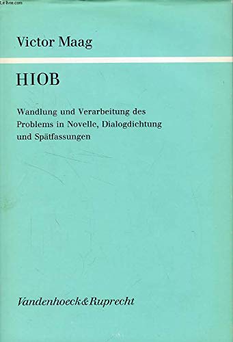 Hiob: Wandlung und Verarbeitung des Problems in Novelle, Dialogdichtung und Spätfassungen (Forschungen zur Religion und Literatur des Alten und Neuen Testaments) Religion & Esotericism