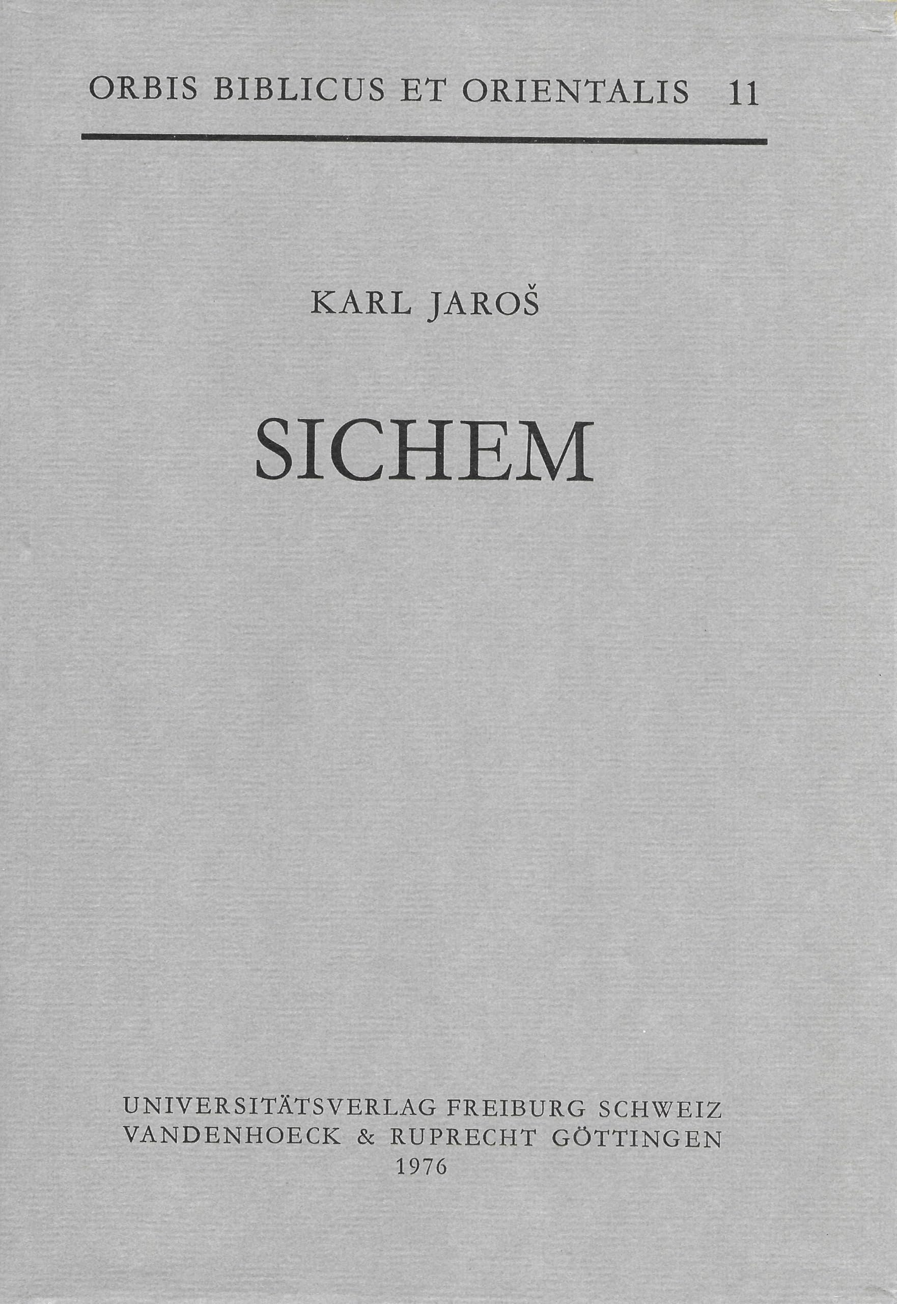 Sichem: Eine archäologische und religionsgeschichtliche Studie mit besonderer Berücksichtigung von Jos 24 (Orbis Biblicus et Orientalis, Band 11) Reference Books