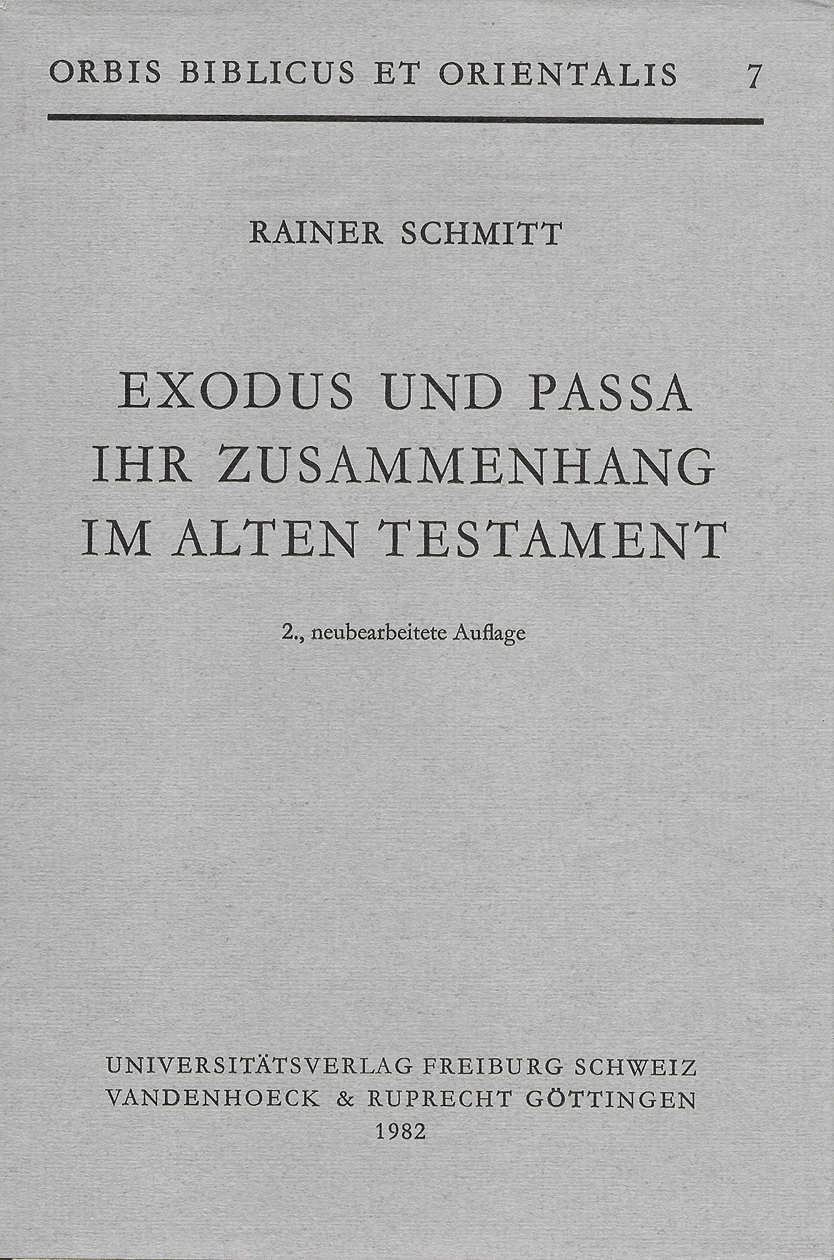 Exodus und Passah.: Ihr Zusammenhang im Alten Testament (Orbis Biblicus et Orientalis, Band 7) Religion & Esotericism