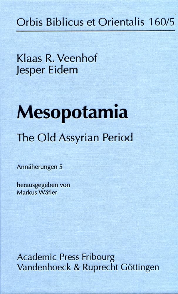 Mesopotamia: The Old Assyrian Period. Orbis Biblicus et Orientalis Natural Sciences