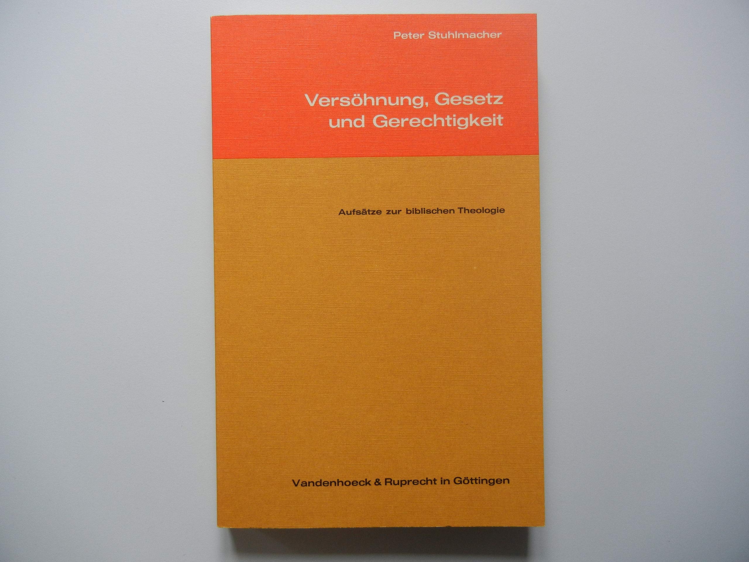 Versöhnung, Gesetz und Gerechtigkeit: Aufsätze zur biblischen Theologie Religion & Esotericism