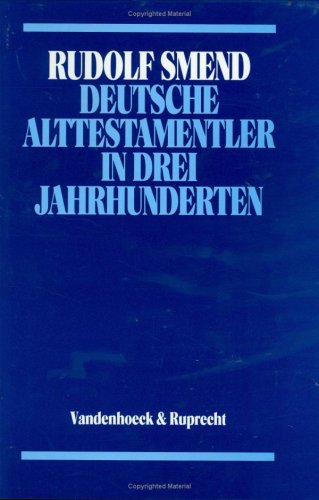 Deutsche Alttestamentler in drei Jahrhunderten (Veroffentlichungen Der Niedersachsischen Archivverwaltung) Memories