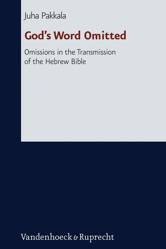 God's Word Omitted. Omissions in the Transmission of the Hebrew Bible (Forschungen zur Religion und Literatur des Alten Und Neuen Testaments, Bd. 251) Religion & Esotericism