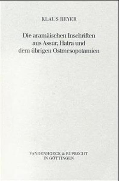 Die aramäischen Inschriften aus Assur, Hatra und dem übrigen Ostmesopotamien book
