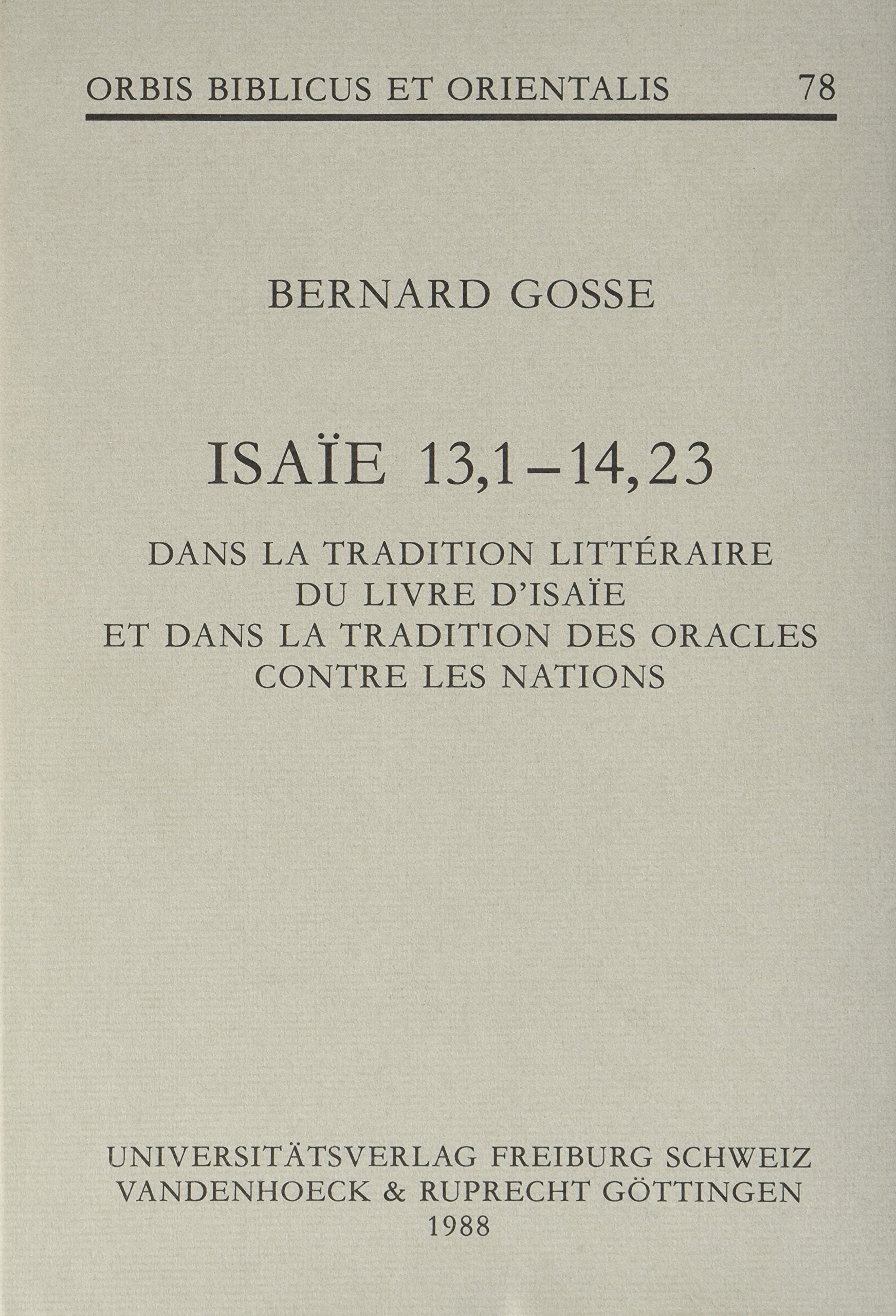 Isaie 13,1 - 14,23: Dans la tradition littéraire du livre d’Isaie et dans la tradition des oracles contre les nations (Orbis Biblicus et Orientalis, Band 78) Film, Art & Culture