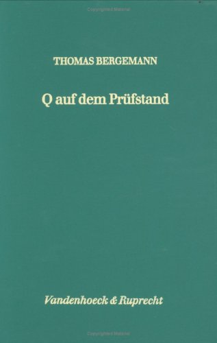 Q auf dem Prüfstand: Die Zuordnung des Mt/Lk-Stoffes zu Q am Beispiel der Bergpredigt (Forschungen zur Religion und Literatur des Alten und Neuen Testaments) Foreign Languages ​​& Dictionaries