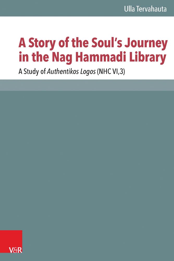 A Story of the Soul's Journey in the Nag Hammadi Library: A Study of Authentikos Logos (NHC VI,3) (Novum Testamentum et Orbis Antiquus/Studien zur ... des Neuen Testaments (NTOA/StUNT), Band 107) Film, Art & Culture