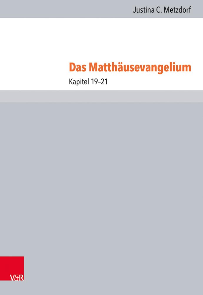 Das Matthäusevangelium: Kapitel 19-21: Teilband 6: Kapitel 19–21 (Novum Testamentum Patristicum (NTP), Band 1) Religion & Esotericism