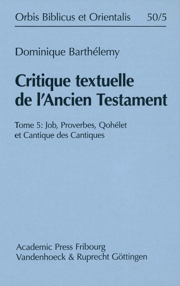 Critique Textuelle De L'ancien Testament: Job, Proverbes, Qohelet Et Cantique Des Cantiques book
