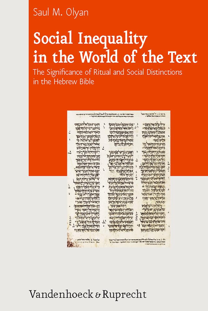 Social Inequality in the World of the Text: The Significance of Ritual and Social Distinctions in the Hebrew Bible (Journal of Ancient Judaism. ... Ancient Judaism. Supplements (JAJ.S), Band 4) Social Sciences