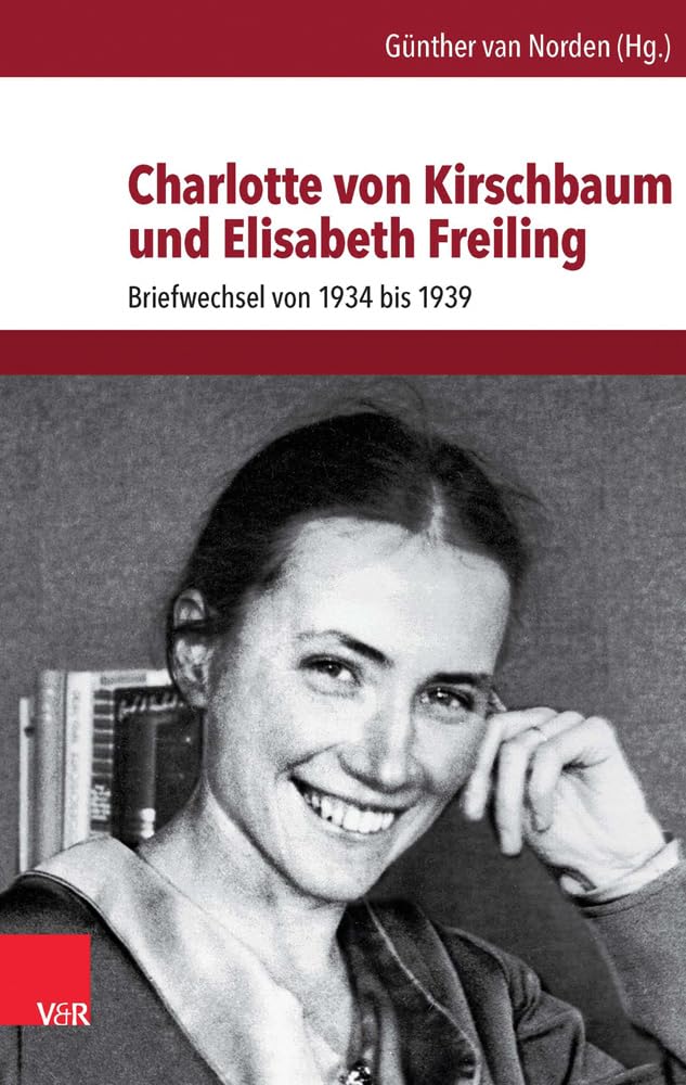 Charlotte von Kirschbaum und Elisabeth Freiling: Briefwechsel von 1934 bis 1939 Film, Art & Culture