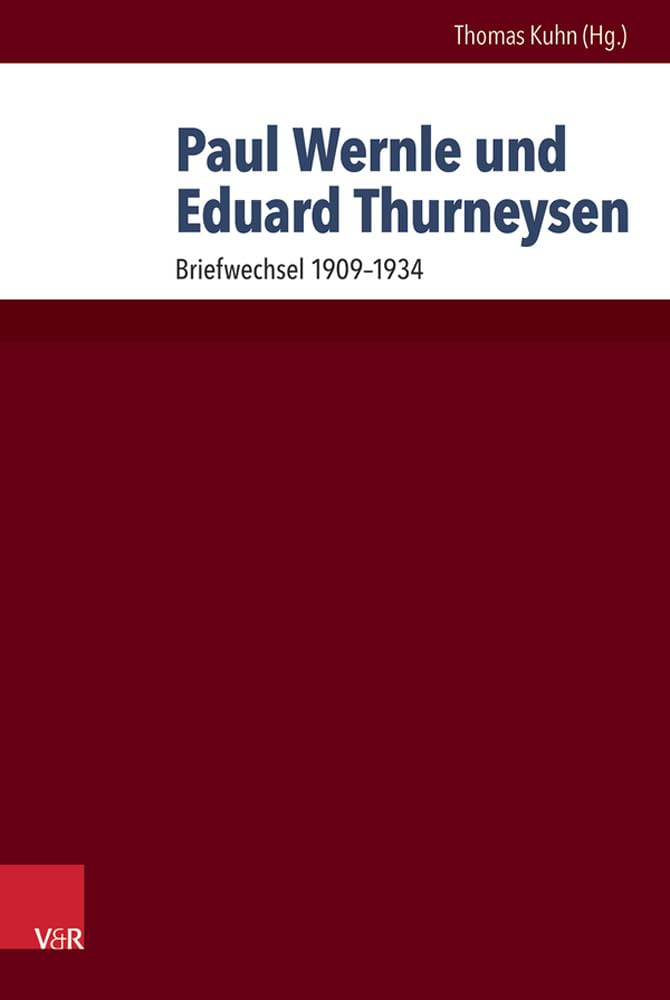 Paul Wernle und Eduard Thurneysen: Briefwechsel von 1909 bis 1934 Essays & Short Stories