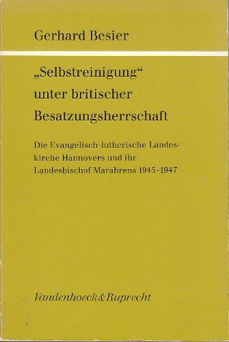 »Selbstreinigung« unter britischer Besatzungsherrschaft: Die Evangelisch-lutherische Landeskirche Hannovers und ihr Landesbischof Marahrens 1945–1947 Books