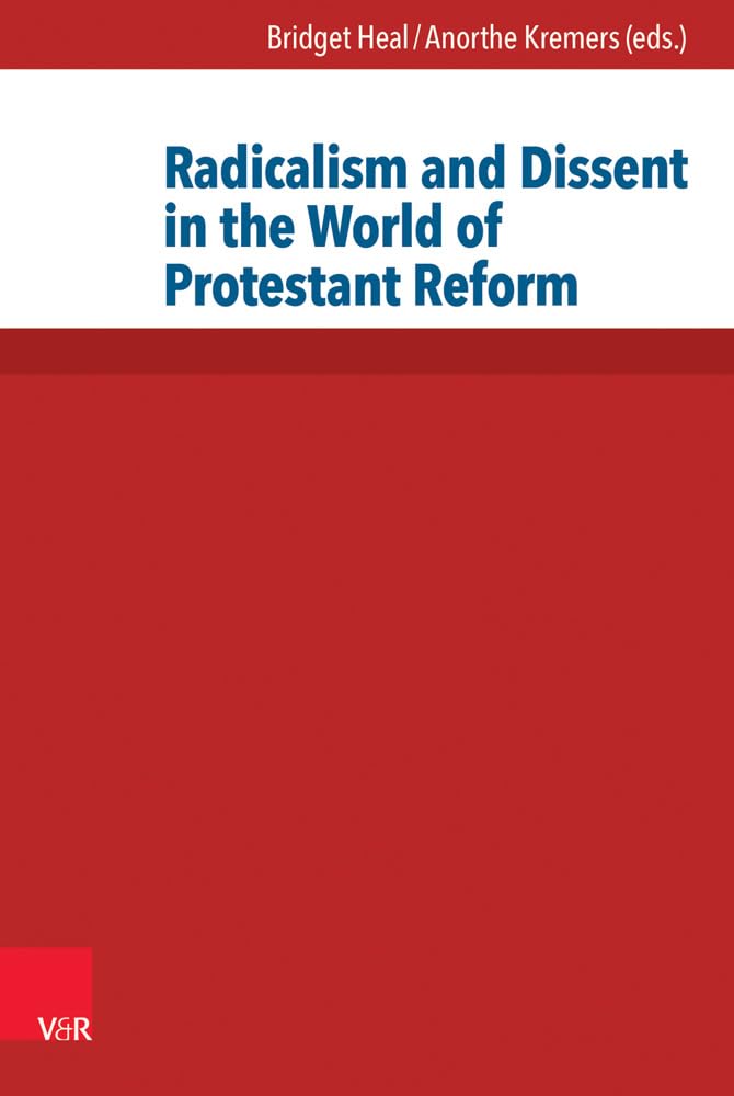 Radicalism and Dissent in the World of Protestant Reform Religion & Esotericism