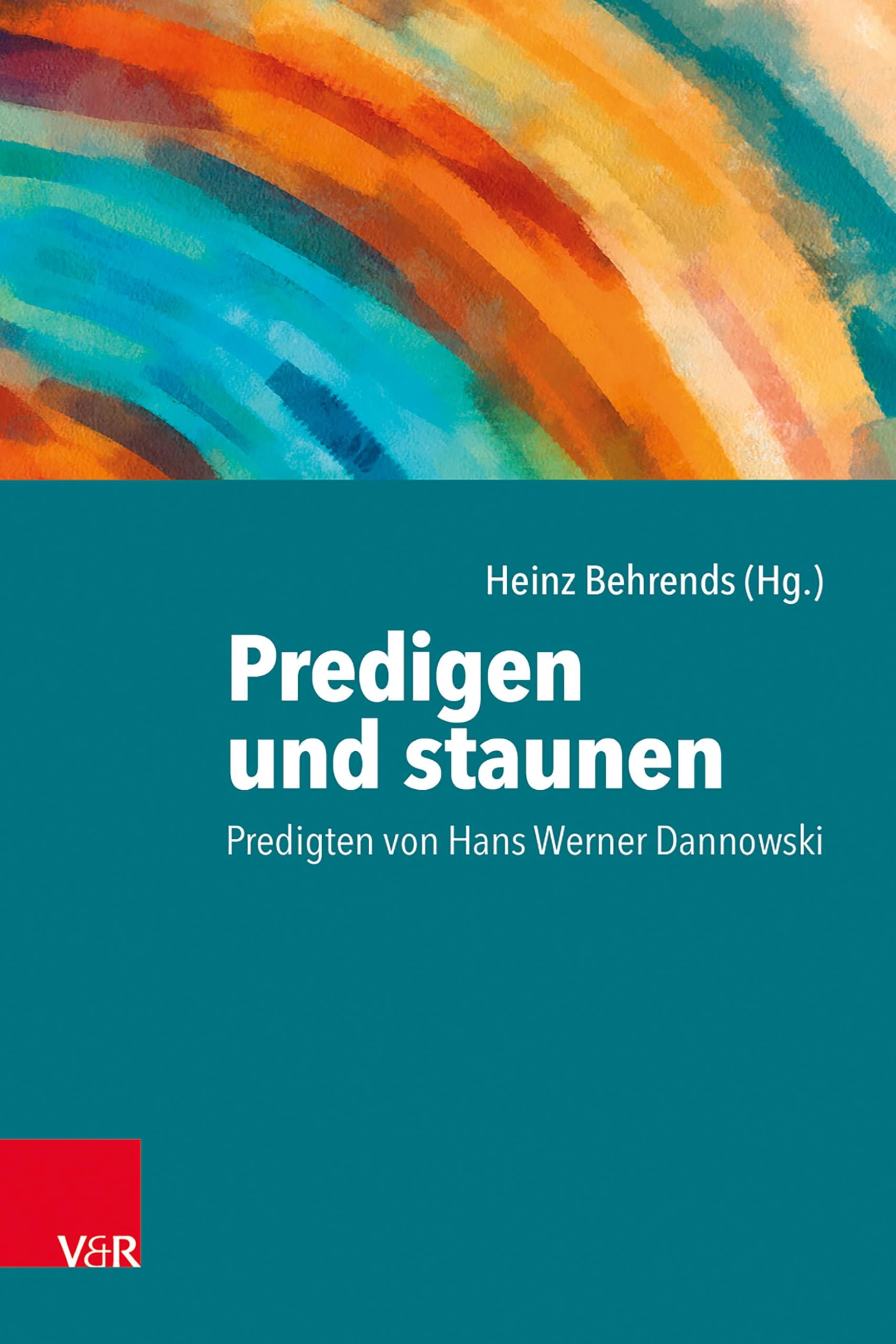 Predigen und staunen: Predigten von Hans Werner Dannowski Religion & Esotericism
