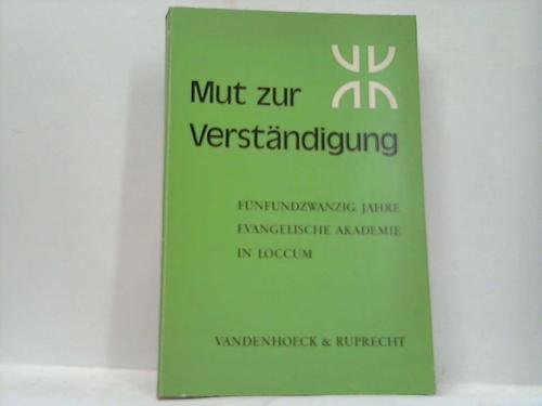 Mut zur Verständigung : 25 Jahre Evang. Akademie in Loccum. Books