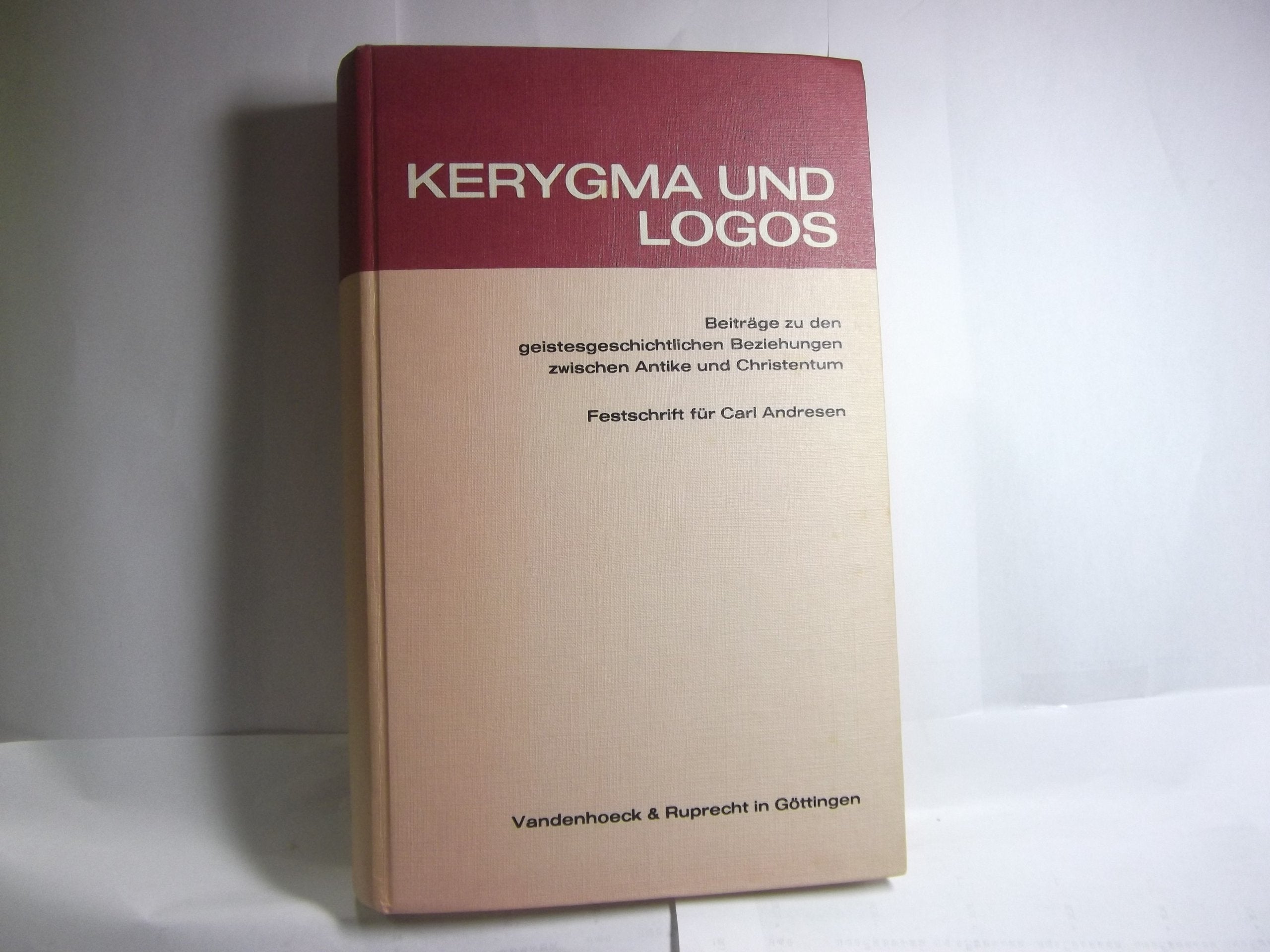 Kerygma und Logos: Festschrift für Carl Andresen zum 70. Geburtstag. f.Carl Andresen Books