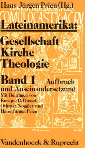 Lateinamerika: Gesellschaft - Kirche - Theologie; Band 1 : Aufbruch und Auseinandersetzung, Bd I Books