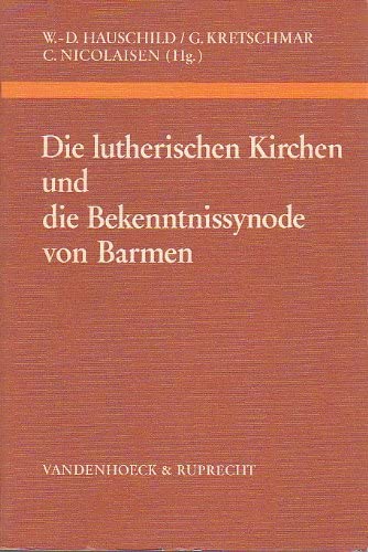 Die lutherischen Kirchen und die Bekenntnissynode von Barmen Books