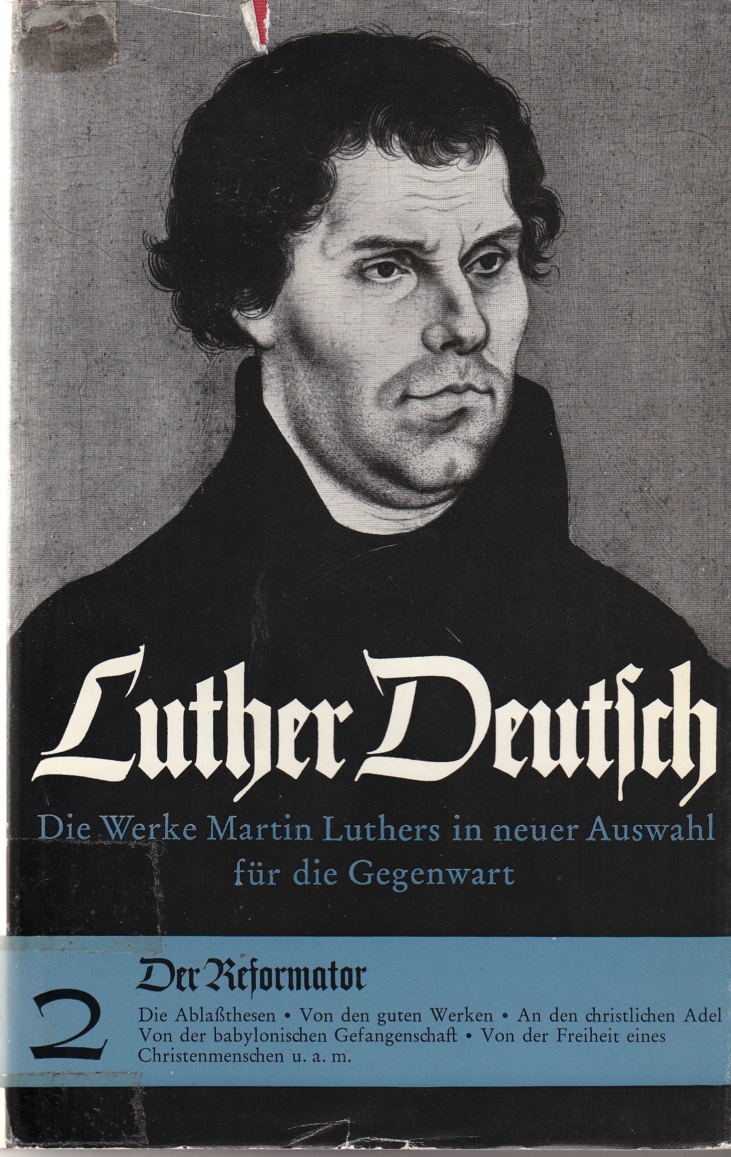 Luther Deutsch: Der Reformator. (Bd. 2): Bd. 2 (Veroffentlichungen Des Max-planck-instituts Fur Geschichte) Politics & History