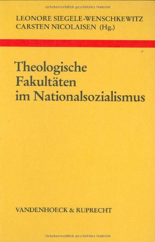 Theologische Fakultaten Im Nationalsozialismus (Orbis Biblicus Et Orientalis, 18) book