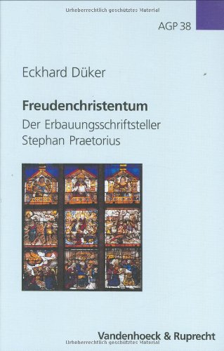 Freudenchristentum: Der Erbauungsschriftsteller Stephan Praetorius (Arbeiten zur Geschichte des Pietismus, Band 38) Memories