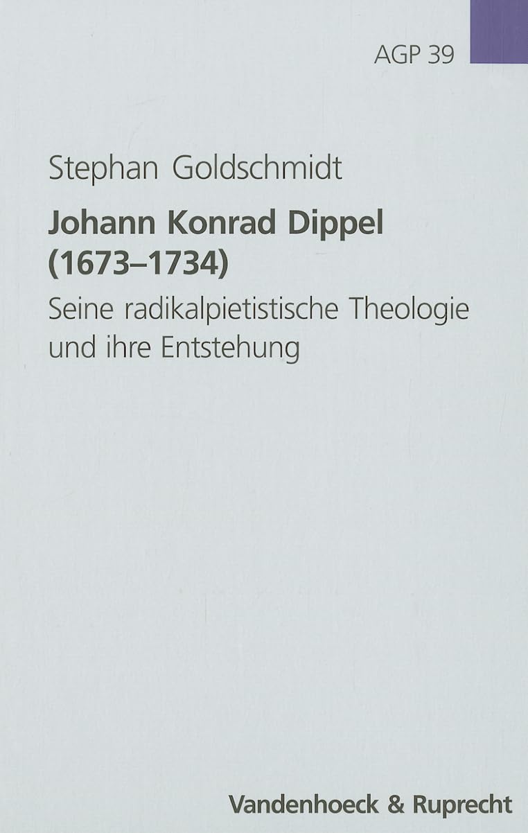 Johann Konrad Dippel (1673–1734): Seine radikalpietistische Theologie und ihre Entstehung (Arbeiten zur Geschichte des Pietismus, Band 39) Memories