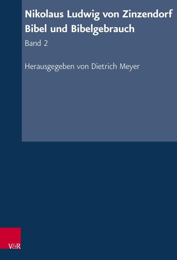 Nikolaus Ludwig von Zinzendorf: Bibel und Bibelgebrauch: Band 2: Zinzendorfs Übersetzung des Neuen Testaments, Evangelien und Apostelgeschichte (Texte ... Ludwig von Zinzendorf, Werke, Band 7) Philosophy