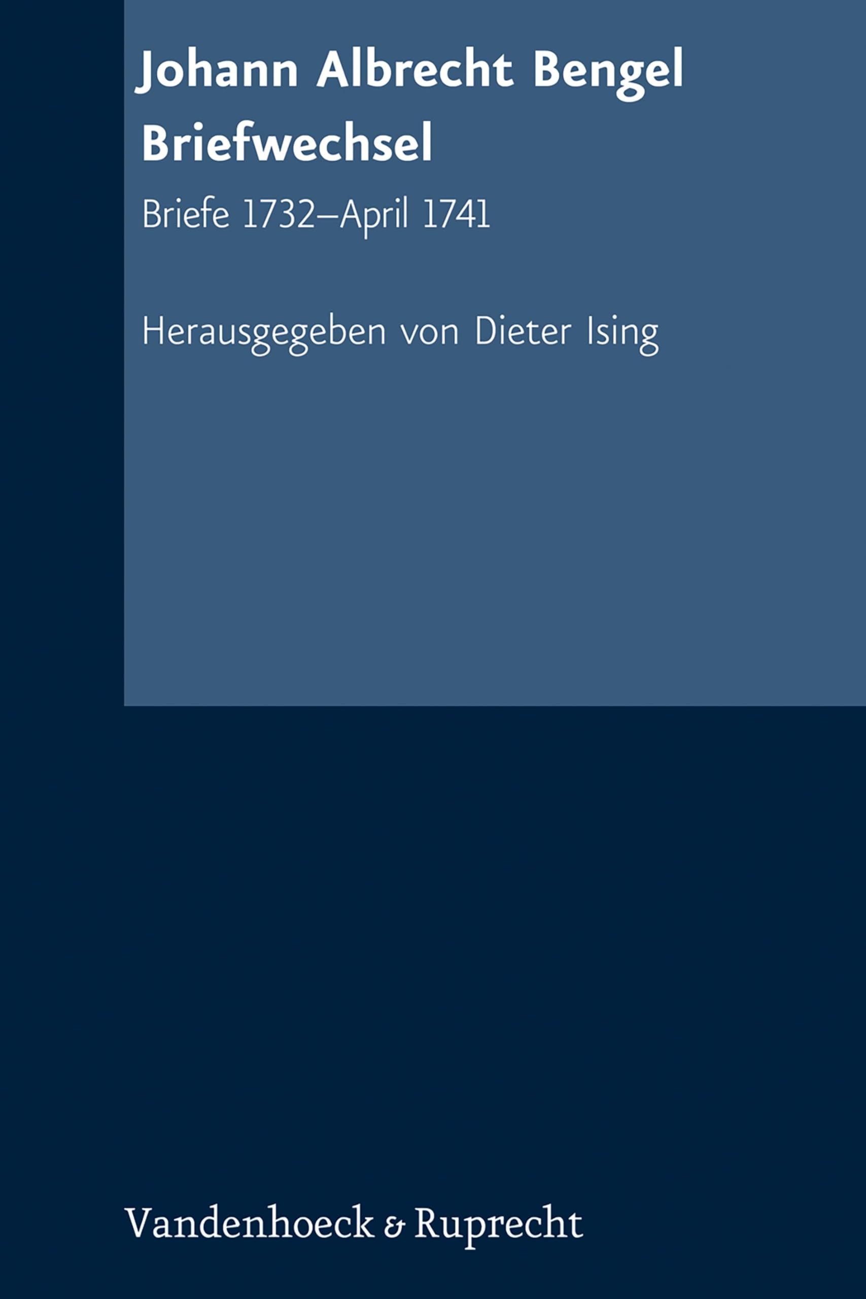 Johann Albrecht Bengel: Briefwechsel: Briefe 1732–April 1741 (Texte zur Geschichte des Pietismus: Abt. VI: Johann Albrecht Bengel - Korrespondenz) Essays & Short Stories