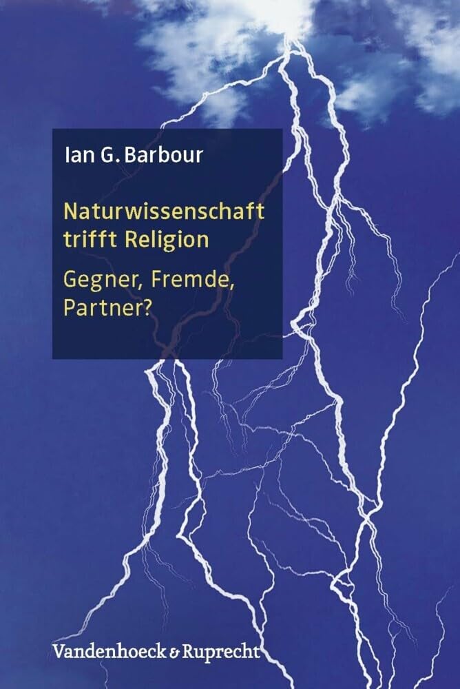 Naturwissenschaft trifft Religion: Gegner, Fremde, Partner? Religion & Esotericism