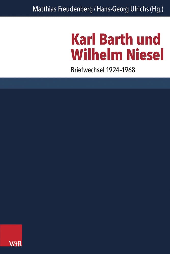 Karl Barth und Wilhelm Niesel: Briefwechsel 1924-1968 Essays & Short Stories