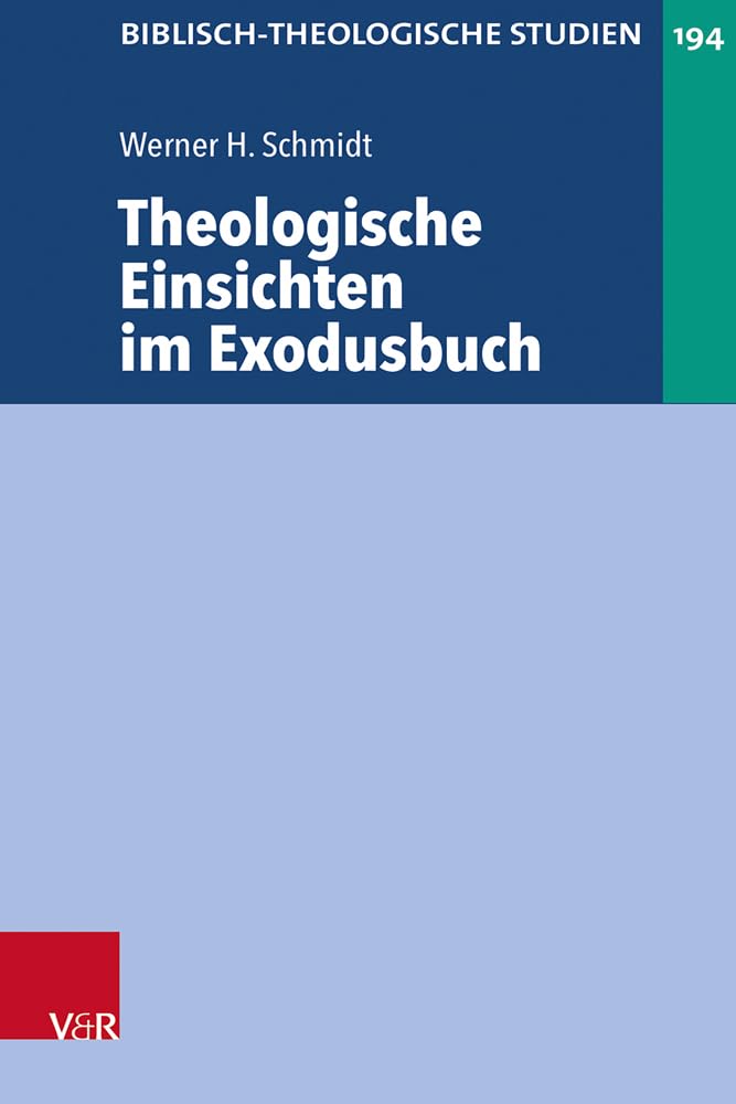 Theologische Einsichten im Exodusbuch (Biblisch-Theologische Studien) Religion & Esotericism