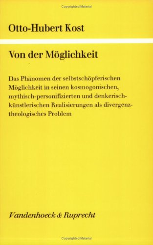 Von der Möglichkeit: Das Phänomen der selbstschöpferischen Möglichkeit in seinen kosmogonischen, mythisch-personifizierten und ... als divergenztheologisches Problem Books