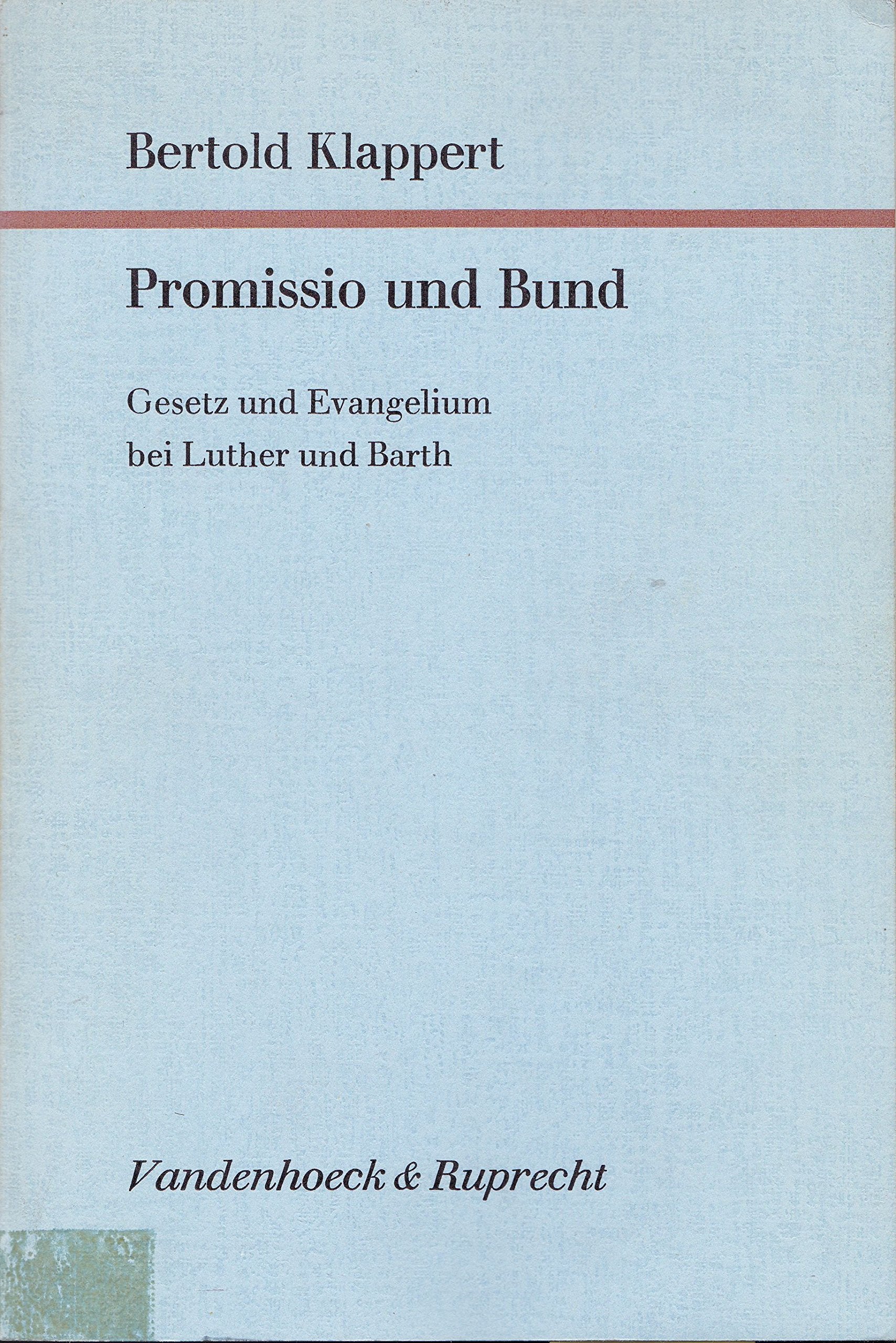 Promissio und Bund: Gesetz und Evangelium bei Luther und Barth (Forschungen zur systematischen und ökumenischen Theologie) Religion & Esotericism