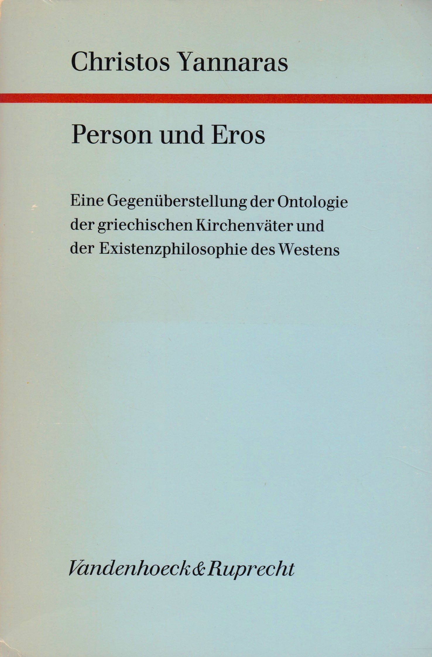 Person und Eros: Eine Gegenüberstellung der Ontologie der griechischen Kirchenväter und der Existenzphilosophie des Westens (Forschungen zur systematischen und ökumenischen Theologie) Philosophy