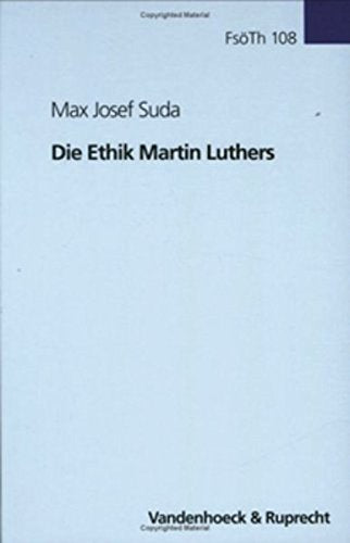 Die Ethik Martin Luthers (Forschungen zur systematischen und ökumenischen Theologie, Band 108) Memories